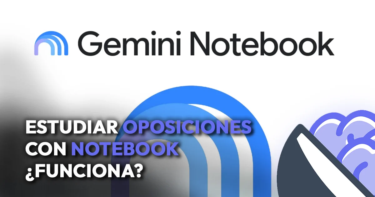 Cómo usar NotebookLM y Gemini para estudiar oposiciones